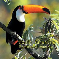 South America Rainforest Animals 1468578731 Book Cover