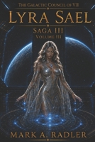 The Galatic Council of VII: lyra Sael (Saga 3 The Galatic Council of VII) B0G5LKV75F Book Cover