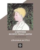 L'Odyssée du Petit Prince Justin: Livre deuxième 1502495546 Book Cover