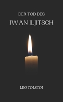 Der Tod des Iwan Iljitsch: von Leo Tolstoi | Format Taschenbuch (German Edition) 9982471317 Book Cover