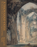 A Thousand Fates: The Afterlife of Medieval Monasteries in England Wales 1914414713 Book Cover