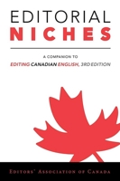Editorial Niches: A Companion to Editing Canadian English 1987998006 Book Cover