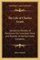 The Life of Charles Grant 1017125325 Book Cover
