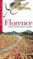Florence: Guide for the Curious Traveler (Mandragora Guides) 8885957234 Book Cover