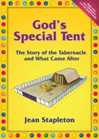 God's Special Tent: The Story of the Tabernacle and What Came After 1845508114 Book Cover