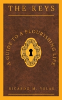 The Keys: A Guide To A Flourishing Life 1662847459 Book Cover