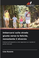 Imbarcarsi sulla strada giusta verso la felicità, nonostante il divorzio (Italian Edition) 6209933084 Book Cover