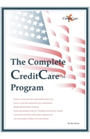 The Complete Credit Care (TM) Program 1647495075 Book Cover