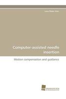Computer-Assisted Needle Insertion 3838108485 Book Cover