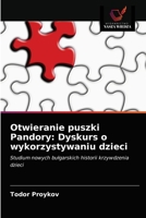 Otwieranie puszki Pandory: Dyskurs o wykorzystywaniu dzieci 6203206326 Book Cover