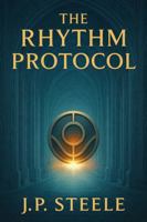 THE RHYTHM PROTOCOL: BOOK 2 (THE RHYTHM PROTOCOL SERIES) B0GHRDHYT7 Book Cover