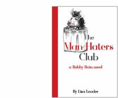 The Man Haters Club, a Bobby Bain novel 1792313152 Book Cover