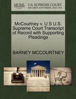 McCourtney v. U S U.S. Supreme Court Transcript of Record with Supporting Pleadings 1270131516 Book Cover