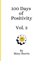 100 Days of Positivity Vol 3 B0CKPZ3FB1 Book Cover