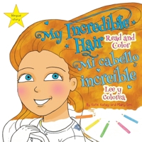 My Incredible Hair: Read and Color - Mi cabello increíble: Lee y colorea 199119515X Book Cover