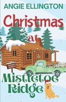 Christmas at Mistletoe Ridge: Large Print B08J17Y9PR Book Cover