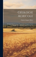 Géologie Agricole: Première Partie Du Cours D'agriculture Comparée, Fait À L'institut National Agronomique, Volumes 1-2 1021007765 Book Cover