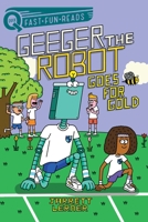 Goes for Gold: Geeger the Robot 1665910895 Book Cover