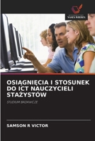 OSIAGNIECIA I STOSUNEK DO ICT NAUCZYCIELI STAZYSTÓW: STUDIUM BADAWCZE (Polish Edition) 6202903457 Book Cover