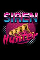 Journal: Siren Hunter Tornado Chaser Emergency Weather Black Lined Notebook Writing Diary - 120 Pages 6 x 9 1077201346 Book Cover