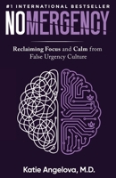 NOMERGENCY: Reclaiming Focus and Calm from False Urgency Culture 1964644682 Book Cover