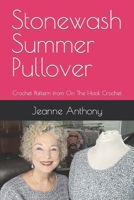 Stonewash Summer Pullover: Crochet Pattern from On The Hook Crochet B0CTM9V61W Book Cover