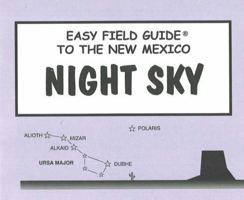 Easy Field Guide to the New Mexico Night Sky (Easy Field Guide) 093581079X Book Cover