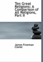 Ten Great Religions: A Comparison Of All Religions V2 1019052473 Book Cover