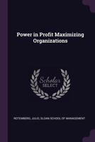 Power in profit maximizing organizations 1341563057 Book Cover
