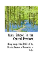 Rural Schools In The Central Provinces 1437079091 Book Cover