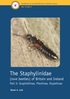The Staphylinidae (Rove Beetles) of Britain and Ireland: Part 5: Scaphidiinae, Piestinae, Oxytelinae (Handbooks for the Identification of British Insects, Vol 12, Part 5) 180062820X Book Cover