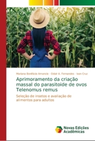 Aprimoramento da criação massal do parasitoide de ovos Telenomus remus 6139690226 Book Cover