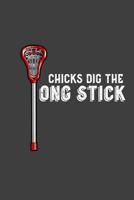 Chicks Dig The Long Stick: Lacrosse 6x9 120 Page Notebook 1078152543 Book Cover