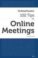 102 Tips for Online Meetings 1482527987 Book Cover