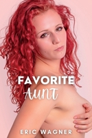 Favorite Aunt: A thrilling Aunt and nephew erotic story B0BFF2L14T Book Cover