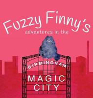 Fuzzy Finny's Adventures in the Magic City 0692840893 Book Cover