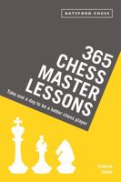 365 Chess Master Lessons: Take One a Day to Be a Better Chess Player 1849944342 Book Cover