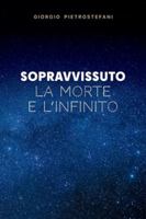Sopravvissuto: La morte e l'infinito B0G3GXDTN1 Book Cover