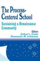 The Process-Centered School: Sustaining a Renaissance Community 0803963149 Book Cover