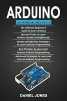 Arduino: 5 Books in 1- Beginner's Guide+ Tips and Tricks+ Simple and Effective strategies+ Best practices & Advanced strategies 1983687154 Book Cover