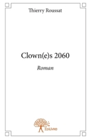 Clown(e)s 2060: Roman (French Edition) 2332865748 Book Cover