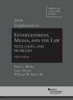 Entertainment, Media, and the Law, Text, Cases, and Problems, 5th, 2018 Supplement 1642423963 Book Cover