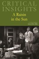 Critical Insights: A Raisin in the Sun: Print Purchase Includes Free Online Access 1637004281 Book Cover