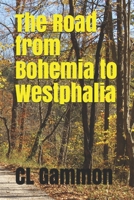 The Road from Bohemia to Westphalia 1706545967 Book Cover