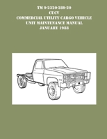 TM 9-230-289-20 CUCV Commercial Utility Cargo Vehicle Unit Maintenance Manual January 1988 1954285825 Book Cover
