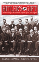 Hitler's Gift : The True Story of the Scientists Expelled by the Nazi Regime 1611457092 Book Cover