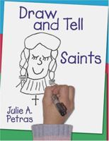 Draw And Tell Saints (Draw and Tell) 1592760481 Book Cover
