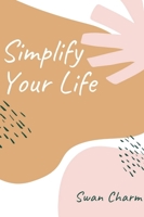 Simplify Your Life: Enjoy The Present Moment With a High Vibe and Have No Stress 9916628548 Book Cover