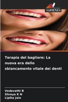 Terapia del bagliore: La nuova era dello sbiancamento vitale dei denti (Italian Edition) 6209413692 Book Cover
