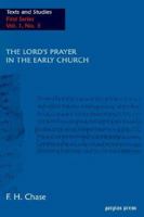 The Lord's Prayer in the Early Church (Texts and Studies: Contributions to Biblical and Patristic L) 1016041365 Book Cover